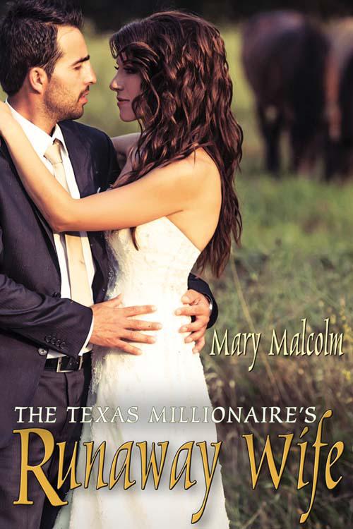 The Texas Millionaire's Runaway Wife by Malcolm, Mary