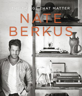 The Things That Matter (2012) by Nate Berkus