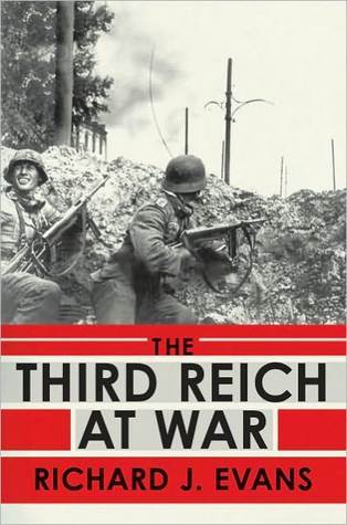 The Third Reich at War, 1939-1945 (2000) by Richard J. Evans