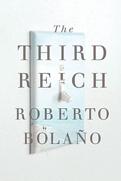 The Third Reich by Roberto Bolaño