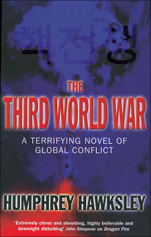 The Third World War: A Terrifying Novel of Global Conflict (2003)