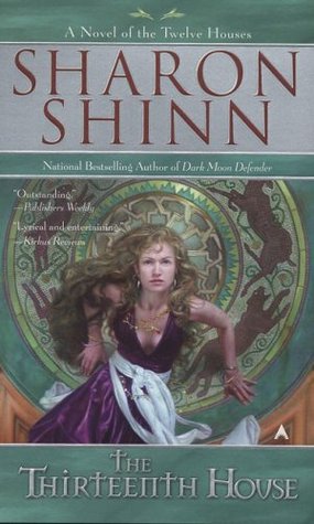 The Thirteenth House (2007) by Sharon Shinn