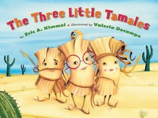 The Three Little Tamales (2012) by Eric A. Kimmel