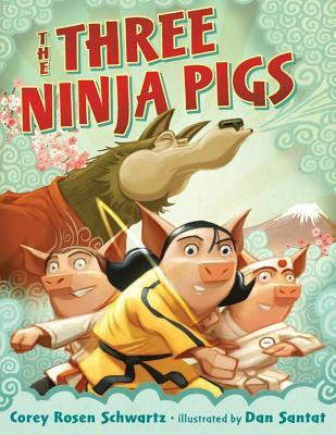 The Three Ninja Pigs (2012) by Corey Rosen Schwartz