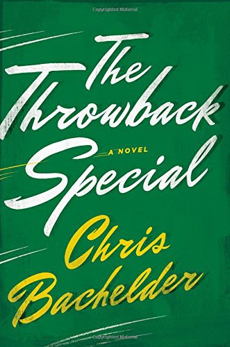 The Throwback Special by Chris Bachelder