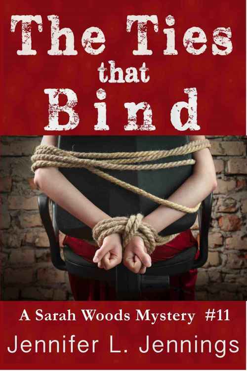 The Ties That Bind (Sarah Woods Mystery Book 11) by Jennifer L. Jennings