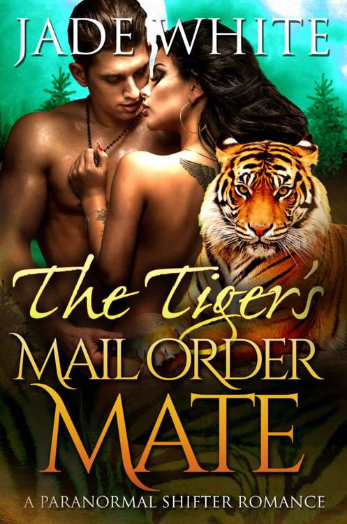 The Tiger's Mail Order Mate (Paranormal Shifter Romance) by Jade White