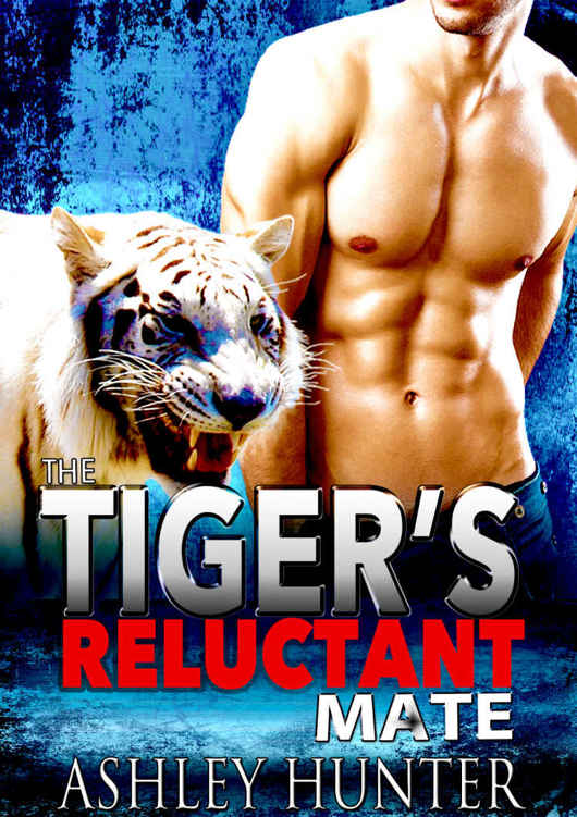 The Tiger's Reluctant Mate: BBW Paranormal Tiger Shifter Romance Standalone (Hunky Shifters Book 2) by Ashley Hunter