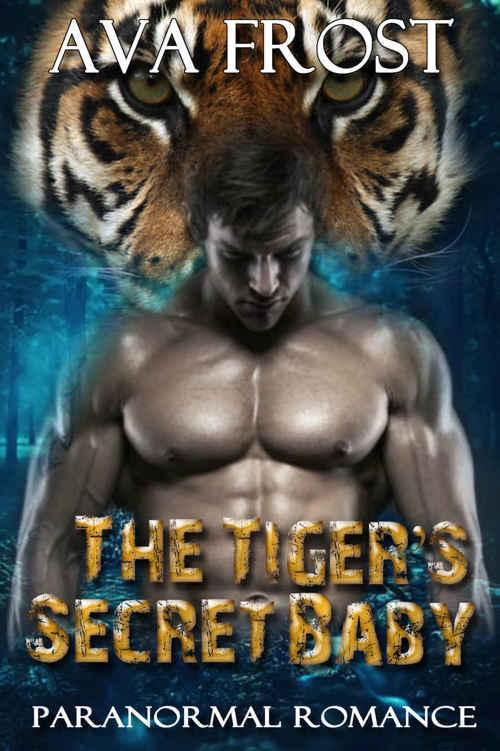 The Tiger's Secret Baby by Ava Frost