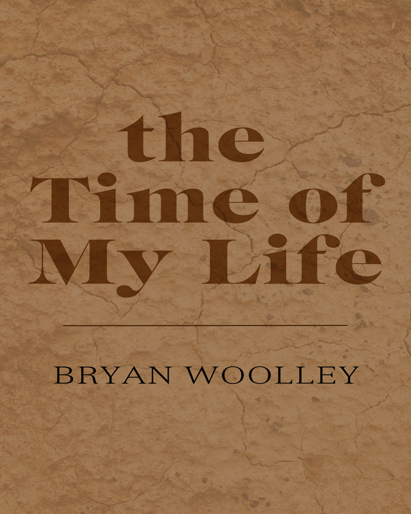 The Time of My Life (1984) by Bryan Woolley