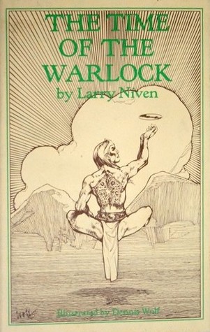 The Time of the Warlock (1984) by Larry Niven