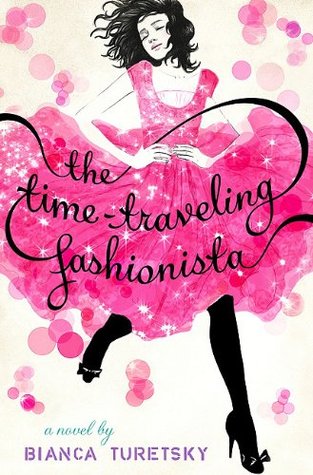 The Time-Traveling Fashionista (2011) by Bianca Turetsky