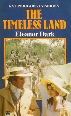 The Timeless Land (1973) by Eleanor Dark