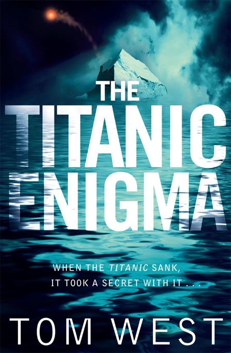 The Titanic Enigma by Tom West