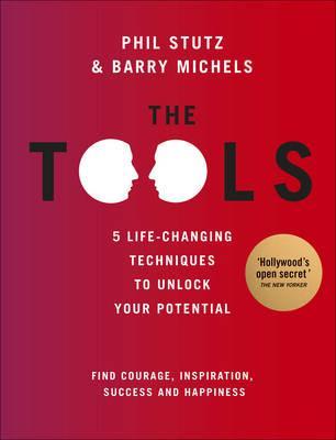 The Tools. by Phil Stutz, Barry Michels (2012) by Phil Stutz