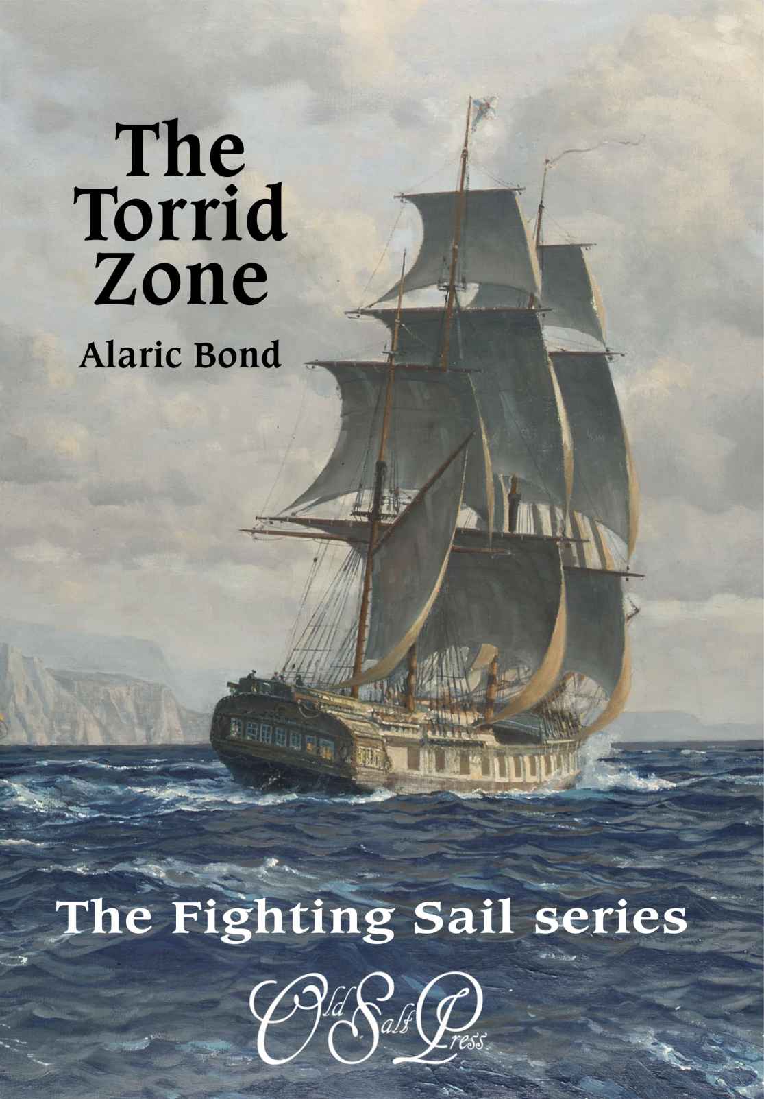 The Torrid Zone (The Fighting Sail Series) by Alaric Bond