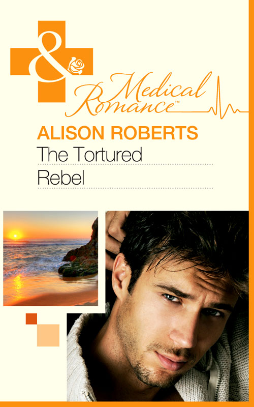 The Tortured Rebel by Alison Roberts