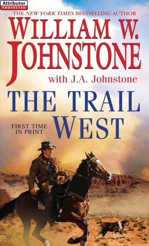 The Trail West by Johnstone, William W.