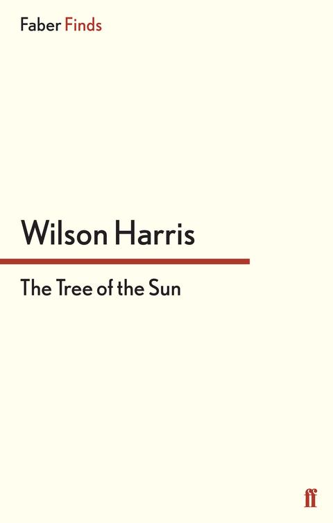 The Tree of the Sun (2013) by Wilson Harris