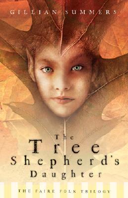 The Tree Shepherd's Daughter (2007) by Gillian Summers