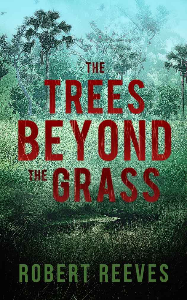 The Trees Beyond the Grass (A Cole Mouzon Thriller) by Reeves, Robert