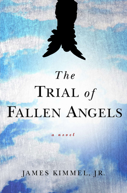 The Trial of Fallen Angels by James Kimmel, Jr.