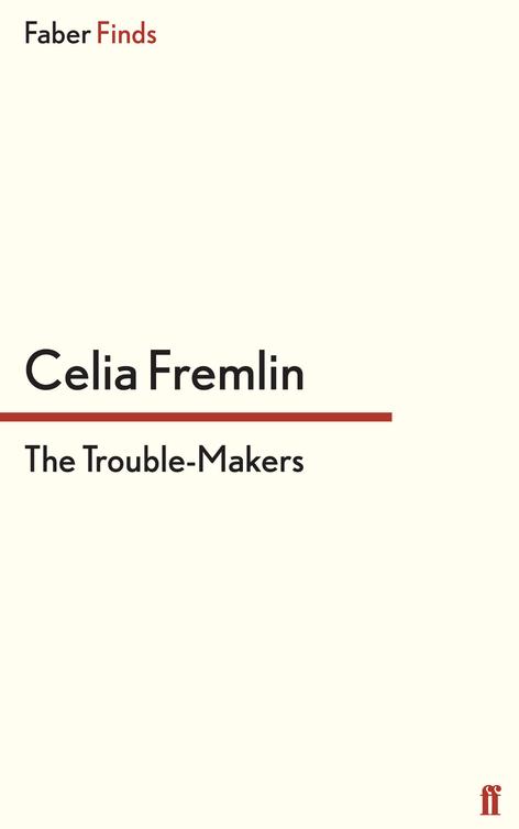 The Trouble-Makers (2014) by Celia Fremlin