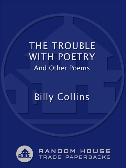 The Trouble with Poetry (2011) by Billy Collins