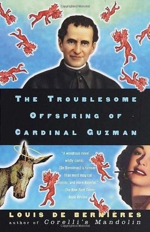 The Troublesome Offspring of Cardinal Guzman (1998) by Louis de Bernières