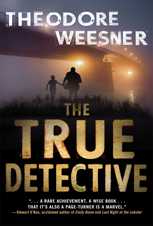 The True Detective by Theodore Weesner