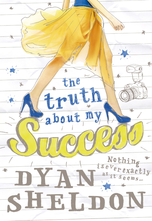 The Truth about My Success (2013) by Dyan Sheldon