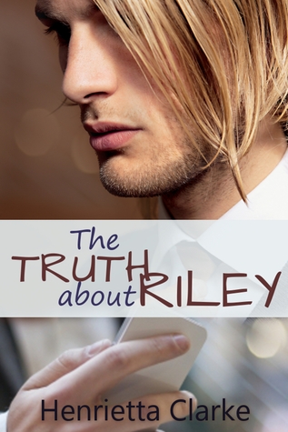 The Truth About Riley (2013) by Henrietta Clarke