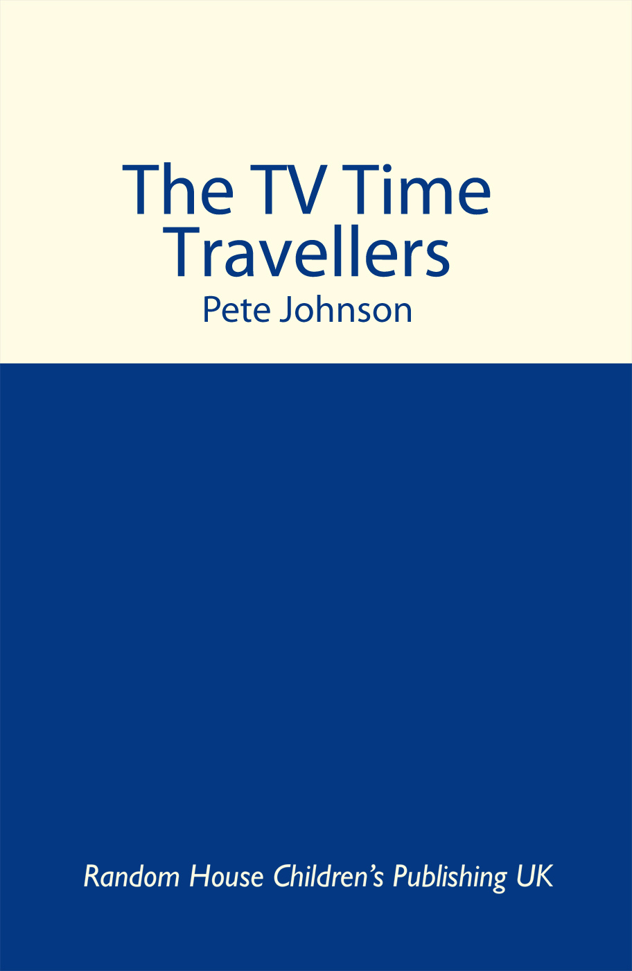 The TV Time Travellers by Pete Johnson