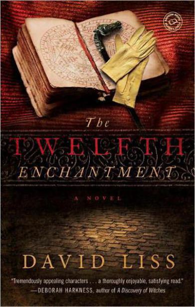 The Twelfth Enchantment: A Novel by David Liss