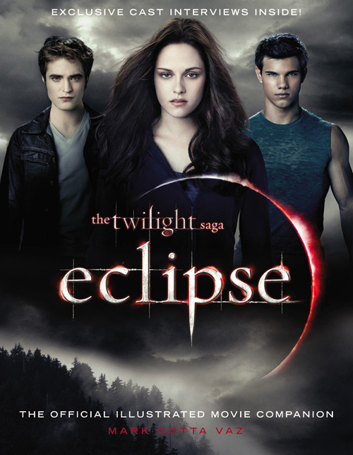 The Twilight Saga Eclipse: The Official Illustrated Movie Companion by Vaz, Mark Cotta