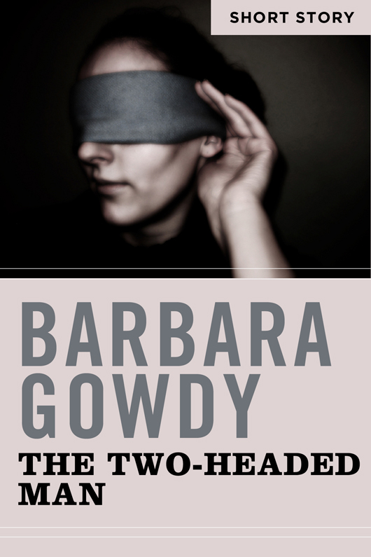 The Two-Headed Man: Short Story by Barbara Gowdy