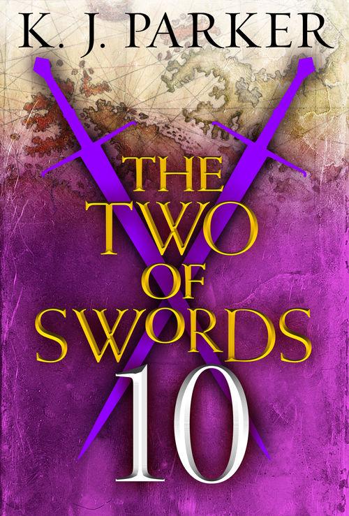 The Two of Swords: Part 10 by K. J. Parker