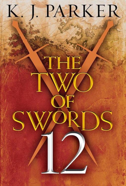 The Two of Swords: Part 12 by K. J. Parker