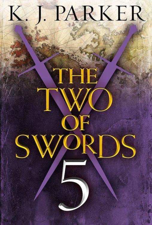 The Two of Swords: Part 5 by K. J. Parker