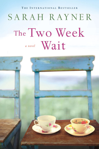 The Two Week Wait (2012) by Sarah Rayner