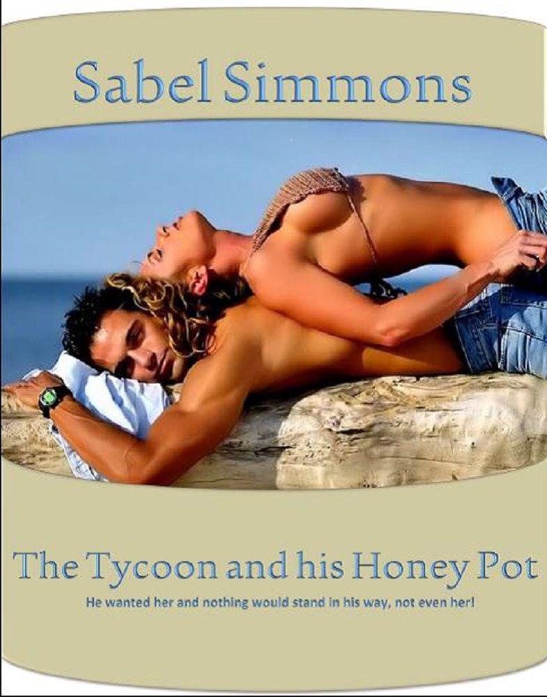 The Tycoon and his Honey Pot by Sabel Simmons