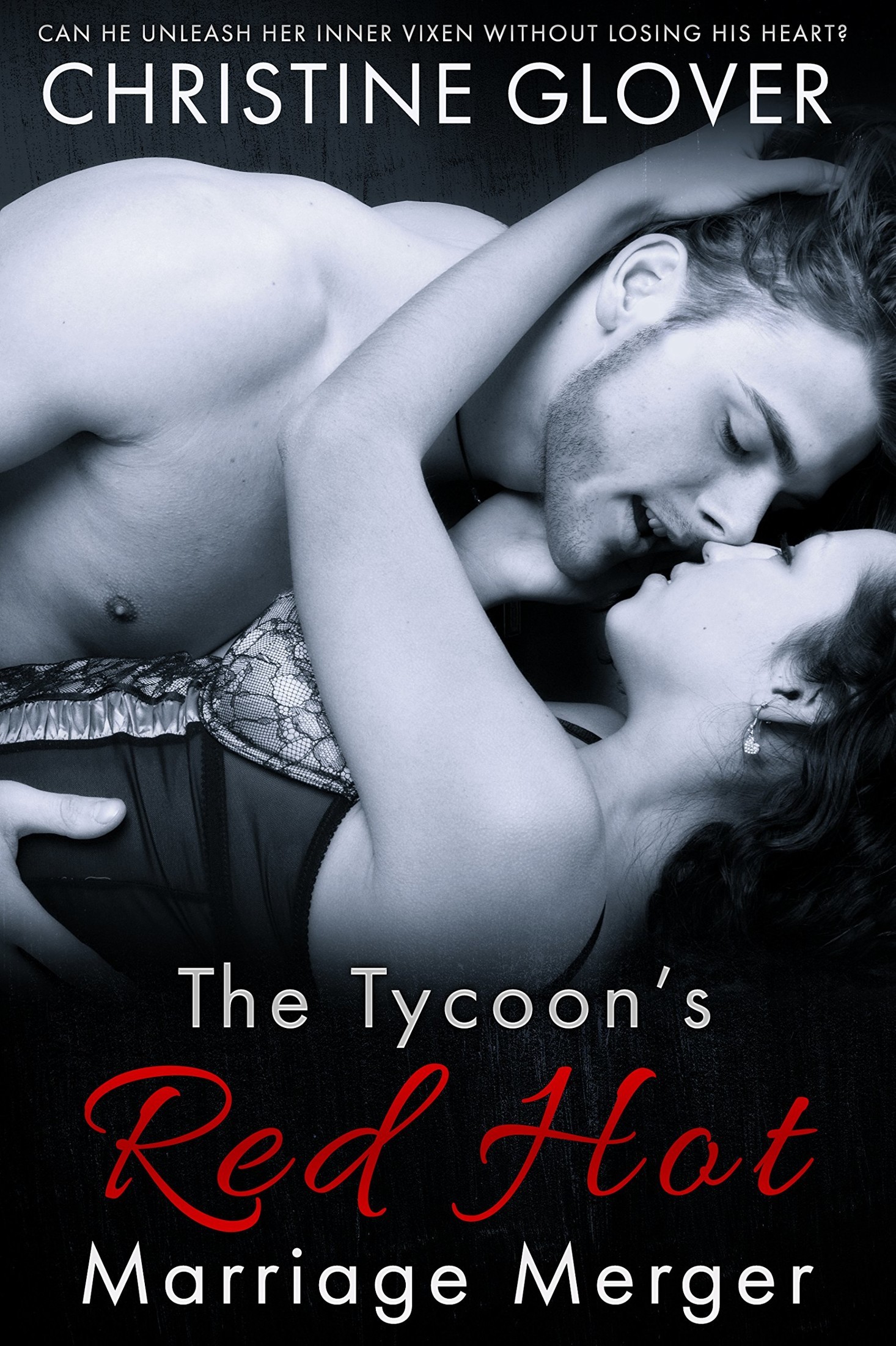 The Tycoon's Red Hot Marriage Merger by Christine Glover