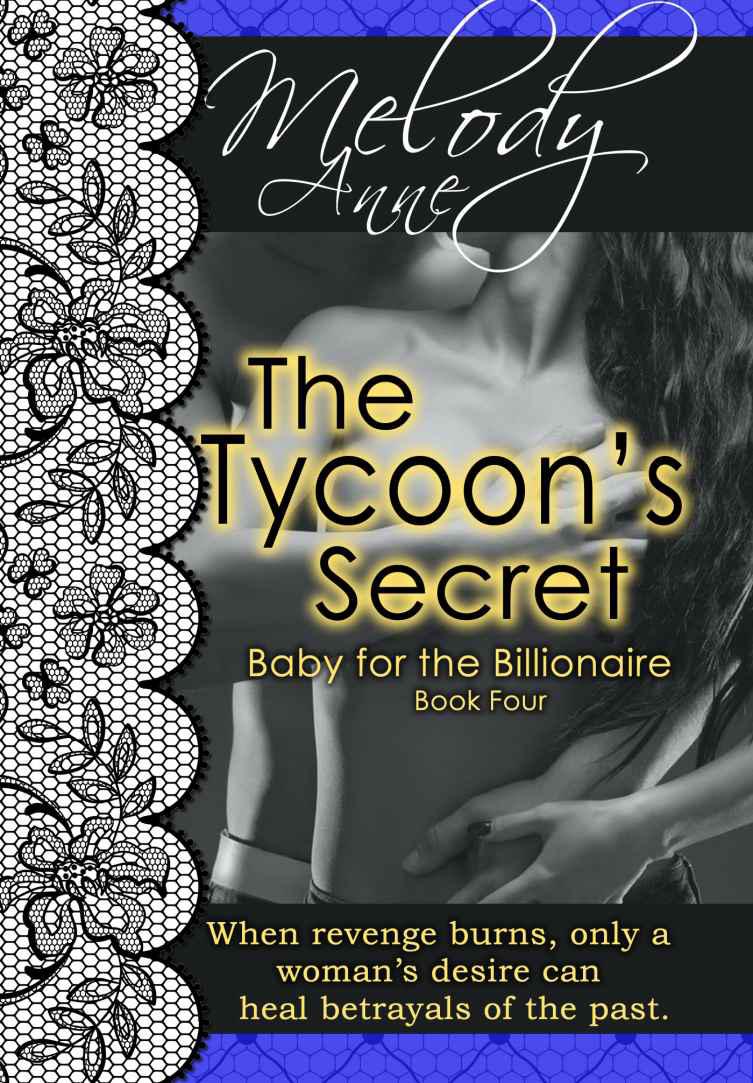 The Tycoon's Secret - Baby for the Billionaire - Book Four (Baby for the Billionare) by Anne, Melody