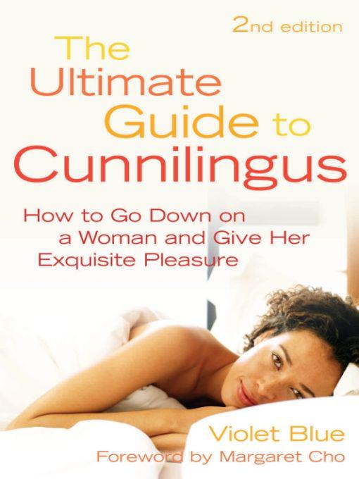 The Ultimate Guide to Cunnilingus by Violet Blue