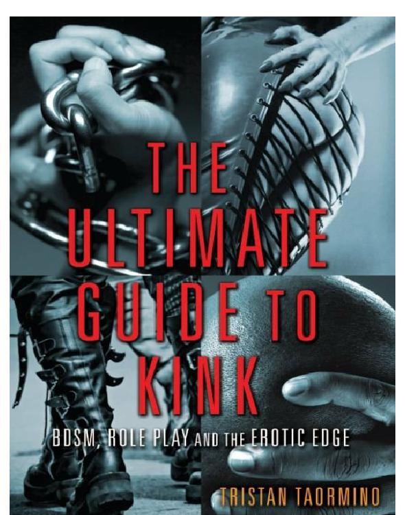 The Ultimate Guide to Kink by Tristan Taormino