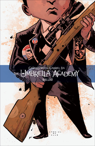 The Umbrella Academy, Vol. 2: Dallas (2009) by Gerard Way