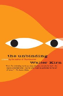 The Unbinding (2007) by Walter Kirn