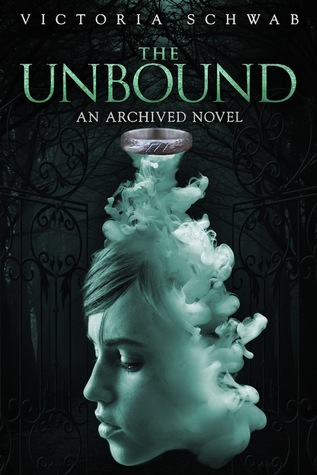 The Unbound (2014) by Victoria Schwab