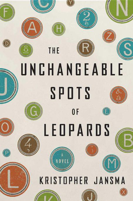 The Unchangeable Spots of Leopards by Jansma, Kristopher