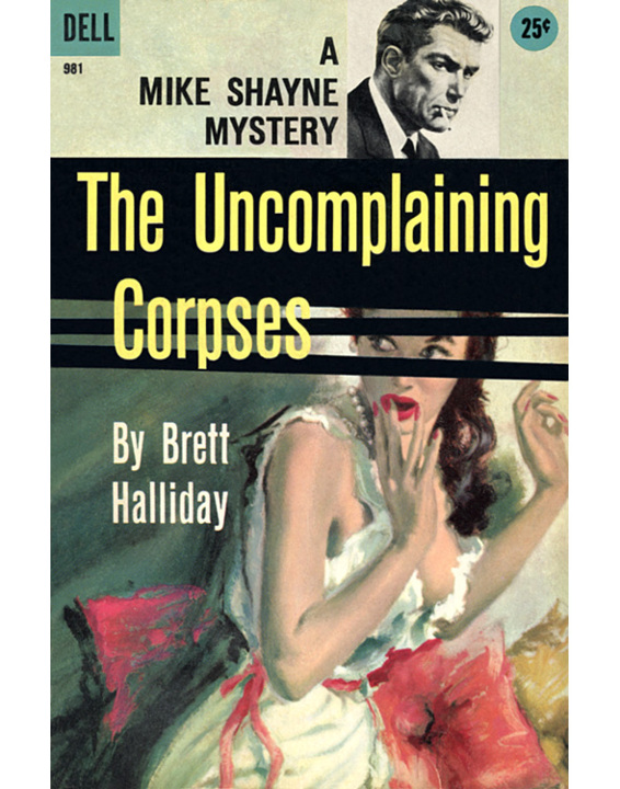 The Uncomplaining Corpses by Brett Halliday